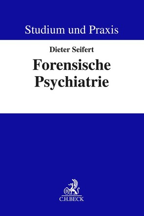 Forensische Psychiatrie von Seifert,  Dieter