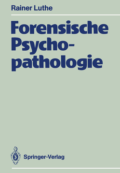 Forensische Psychopathologie von Luthe,  Rainer