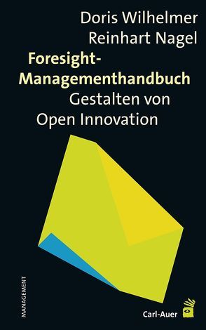 Foresight-Managementhandbuch von Nagel,  Reinhart, Wilhelmer,  Doris