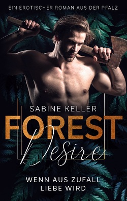 Forest Desire von Keller,  Sabine