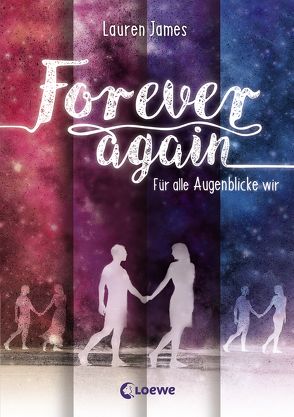 Forever Again 1 – Für alle Augenblicke wir von Fritz,  Franca, James,  Lauren, Koop,  Heinrich