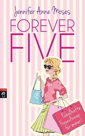 Forever Five – Fabelhafte Freundinnen für immer von Beleites,  Edith, Moses,  Jennifer Anne