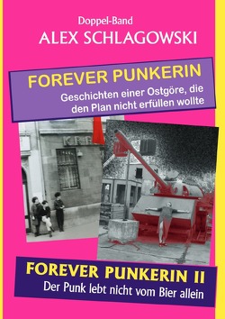Forever Punkerin / Forever Punkerin I & II von Schlagowski,  Alexandra