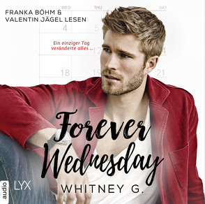 Forever Wednesday von Böhm,  Franka, G.,  Whitney, Jägel,  Valentin, Link,  Michaela