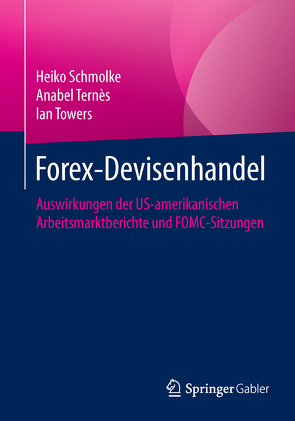 Forex-Devisenhandel von Schmolke,  Heiko, Ternès,  Anabel, Towers,  Ian