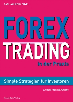 Forex-Trading in der Praxis von Wilhelm,  Düvel Carl