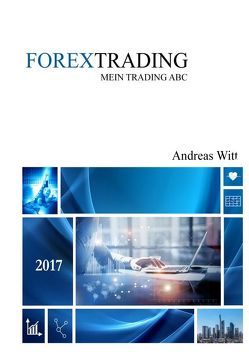 FOREXTRADING Mein Trading ABC von Witt,  Andreas