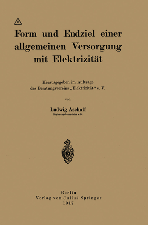 Form und Endziel einer allgemeinen Versorgung mit Elektrizität von Aschoff,  Ludwig