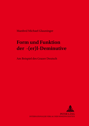 Form und Funktion der -«(er)l»-Deminutive von Glauninger,  Manfred