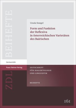 Form und Funktion der Reflexiva in österreichischen Varietäten des Bairischen von Stangel,  Ursula