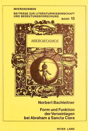 Form und Funktion der Verseinlagen bei Abraham a Sancta Clara von Bachleitner,  Norbert