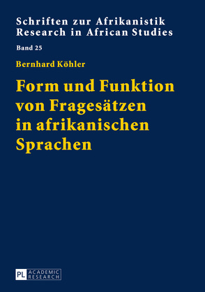 Form und Funktion von Fragesätzen in afrikanischen Sprachen von Köhler,  Bernhard
