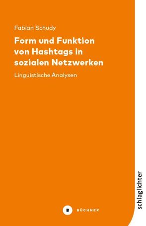 Form und Funktion von Hashtags in sozialen Netzwerken von Schudy,  Fabian