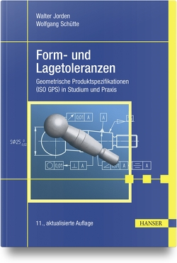 Form- und Lagetoleranzen von Jorden,  Walter, Schütte,  Wolfgang