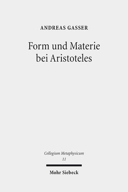 Form und Materie bei Aristoteles von Gasser,  Andreas