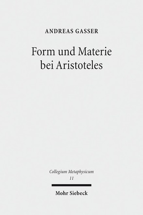 Form und Materie bei Aristoteles von Gasser,  Andreas