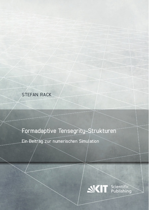 Formadaptive Tensegrity-Strukturen : ein Beitrag zur numerischen Simulation von Rack,  Stefan