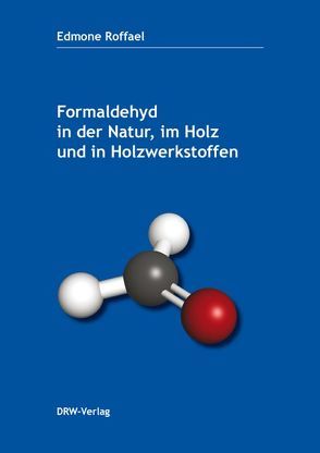Formaldehyd in der Natur, im Holz und in Holzwerkstoffen von Roffael,  Edmone