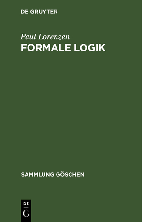 Formale Logik von Lorenzen,  Paul