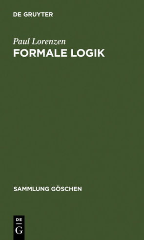 Formale Logik von Lorenzen,  Paul