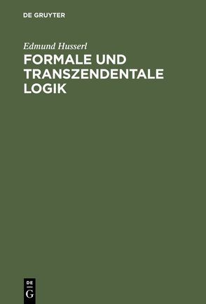 Formale und transzendentale Logik von Husserl,  Edmund