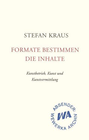 Formate bestimmen die Inhalte von Kraus,  Stefan