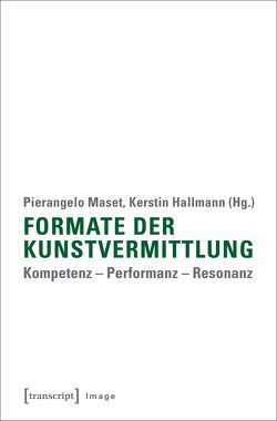 Formate der Kunstvermittlung von Hallmann,  Kerstin, Maset,  Pierangelo