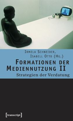 Formationen der Mediennutzung II von Otto,  Isabell, Schneider,  Irmela