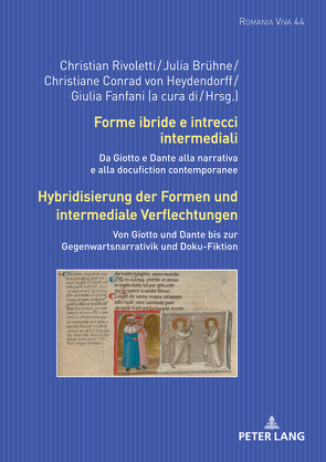 Forme ibride e intrecci intermediali / Hybridisierung der Formen und intermediale Verflechtungen von Brühne,  Julia, Conrad von Heydendorff,  Christiane, Fanfani,  Giulia, Rivoletti,  Christian