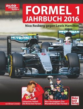 Formel 1 Jahrbuch 2016 von Schmidt,  Michael