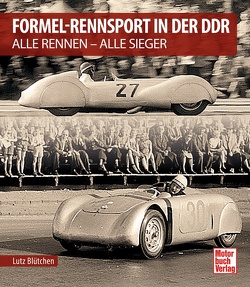 Formel-Rennsport in der DDR von Blütchen,  Lutz