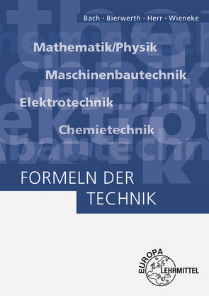 Formeln der Technik von Bach,  Ewald, Bierwerth,  Walter, Herr,  Horst, Wieneke,  Falko