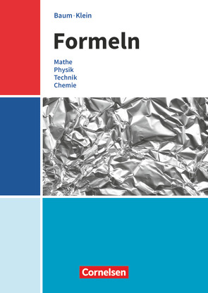 Formeln – Mathematik, Physik, Technik, Chemie – Baden-Württemberg – Mittlere Schulformen von Baum,  Dieter, Klein,  Hannes, Schmid,  Thilo