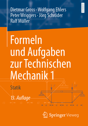 Formeln und Aufgaben zur Technischen Mechanik 1 von Ehlers,  Wolfgang, Gross,  Dietmar, Müller,  Ralf, Schröder ,  Jörg, Wriggers,  Peter