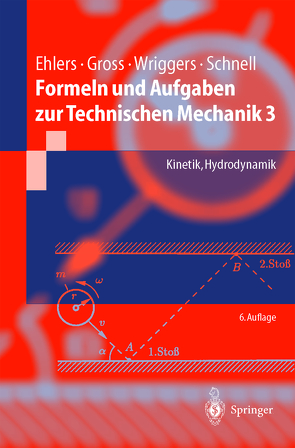 Formeln und Aufgaben zur Technischen Mechanik 3 von Ehlers,  Wolfgang, Gross,  Dietmar, Wriggers,  Peter