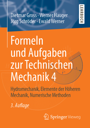 Formeln und Aufgaben zur Technischen Mechanik 4 von Gross,  Dietmar, Hauger,  Werner, Schröder ,  Jörg, Werner,  Ewald