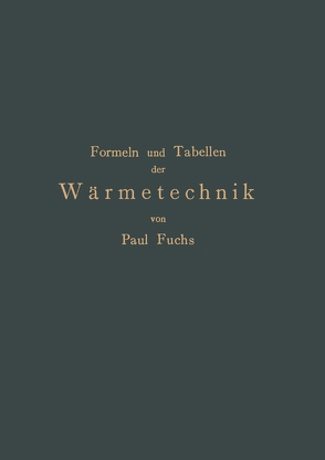 Formeln und Tabellen der Wärmetechnik von Fuchs,  Paul