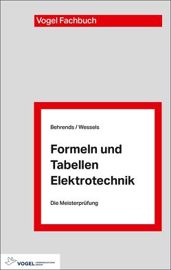 Formeln und Tabellen Elektrotechnik von Behrends,  Peter, Wessels,  Bernard