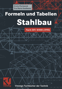 Formeln und Tabellen Stahlbau von Kaufmann,  Eva Maria, Piechatzek,  Erwin
