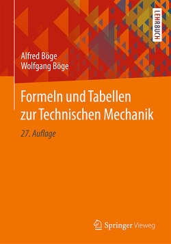 Formeln und Tabellen zur Technischen Mechanik von Böge,  Alfred, Böge,  Gert, Böge,  Wolfgang