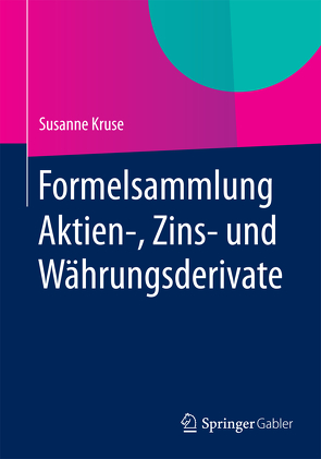 Formelsammlung Aktien-, Zins- und Währungsderivate von Kruse,  Susanne