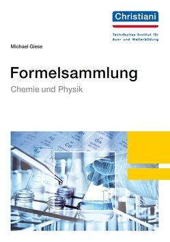 Formelsammlung Chemie und Physik von Giese,  Michael