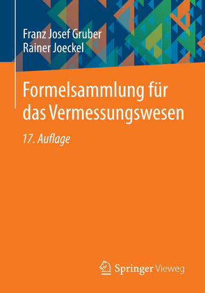 Formelsammlung für das Vermessungswesen von Gruber,  Franz Josef, Joeckel,  Rainer