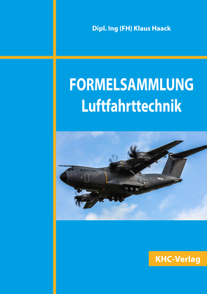 FORMELSAMMLUNG Luftfahrttechnik von Haack,  Klaus