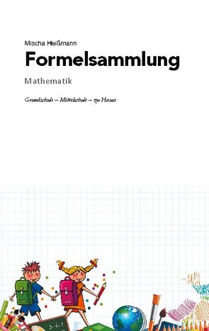 Formelsammlung Mathematik von Heißmann,  Mischa