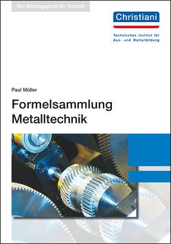 Formelsammlung Metalltechnik von Mueller,  Paul