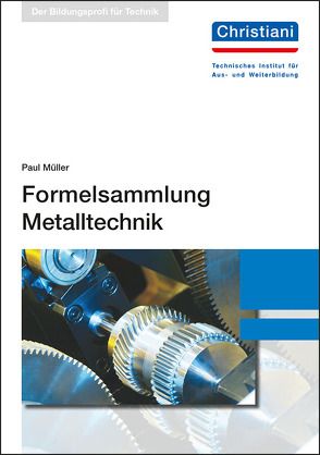 Formelsammlung Metalltechnik von Mueller,  Paul