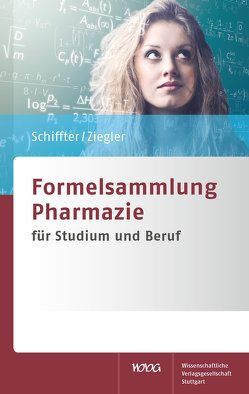 Formelsammlung Pharmazie von Schiffter,  Heiko A., Ziegler,  Andreas S.