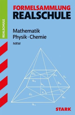 Formelsammlung Realschule – Mathematik, Physik, Chemie – NRW von Kuhlmann,  Karl-Heinz, Moschner,  Richard, Müller,  Christoph, Weigl,  Barbara