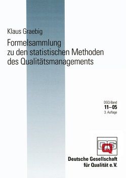 Formelsammlung zu den statistischen Methoden des Qualitätsmanagements von Graebig,  Klaus